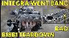Blown Acura Integra B18b1 Complete Engine Teardown A Crankcase Catastrophe